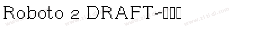 Roboto 2 DRAFT字体转换